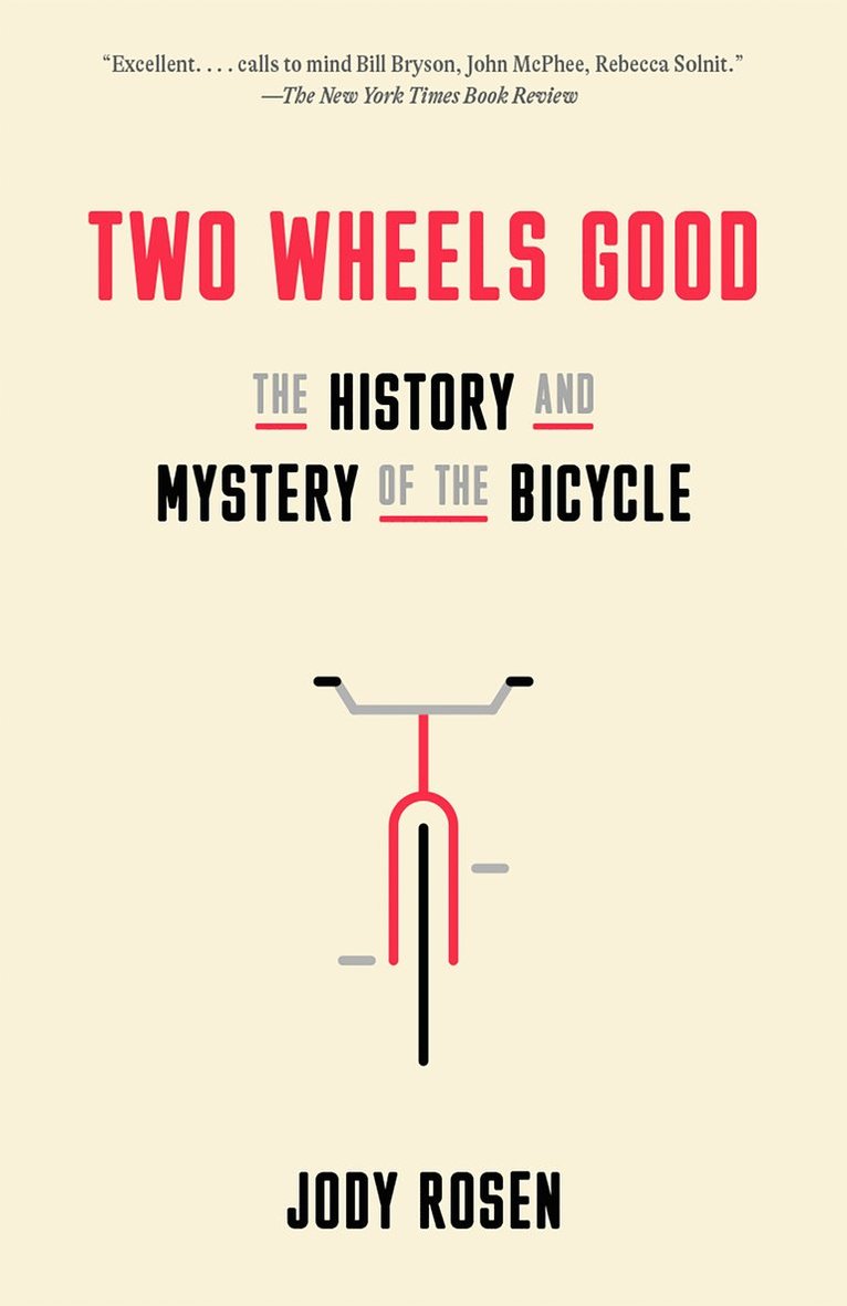 Jody Rosen - Two Wheels Good, Häftad