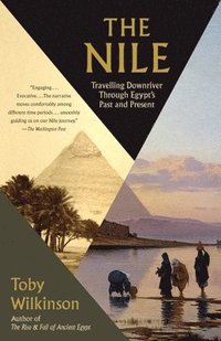 bokomslag The Nile: Travelling Downriver Through Egypt's Past and Present