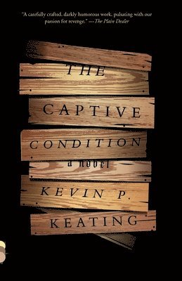 Kevin P. Keating - The Captive Condition, Häftad