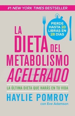 Haylie Pomroy - La Dieta del Metabolismo Acelerado / The Fast Metabolism Diet: Come Más, Pierde Más, Häftad