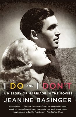 bokomslag I Do and I Don't: A History of Marriage in the Movies