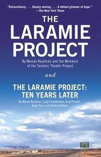 bokomslag The Laramie Project and The Laramie Project: Ten Years Later