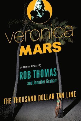 bokomslag Veronica Mars: An Original Mystery By Rob Thomas