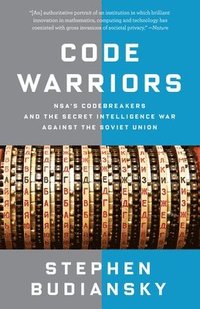 bokomslag Code Warriors: NSA's Codebreakers and the Secret Intelligence War Against the Soviet Union