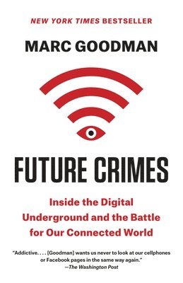 bokomslag Future Crimes: Inside the Digital Underground and the Battle for Our Connected World