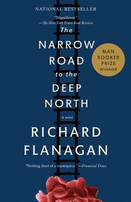 Richard Flanagan - The Narrow Road to the Deep North (Man Booker Prize Winner), Häftad