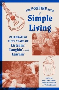 bokomslag The Foxfire Book of Simple Living