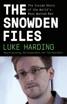 Luke Harding - The Snowden Files: The Inside Story of the World's Most Wanted Man, Häftad