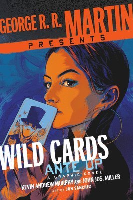 Kevin Andrew Murphy, John Jos. Miller, John Jos Miller - George R. R. Martin Presents Ante Up: A Wild Cards Graphic Novel, Inbunden
