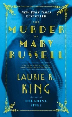 Laurie R. King - The Murder of Mary Russell: A Novel of Suspense Featuring Mary Russell and Sherlock Holmes, Häftad