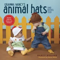 bokomslag Gramma Nancy's Animal Hats (and Booties, Too!)