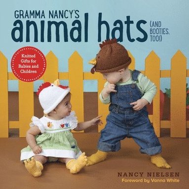 bokomslag Gramma Nancy's Animal Hats (and Booties, Too!): Knitted Gifts for Babies and Children