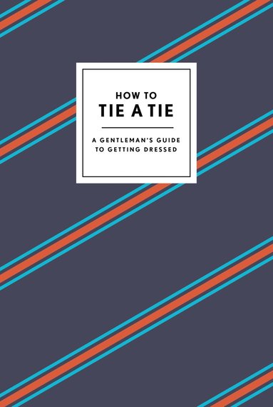 bokomslag How to Tie a Tie