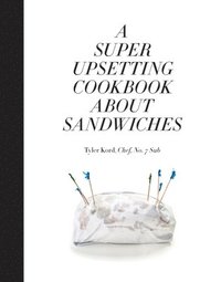 bokomslag A Super Upsetting Cookbook About Sandwiches