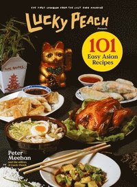 bokomslag Lucky Peach Presents 101 Easy Asian Recipes