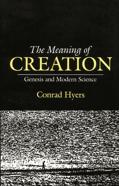 Conrad Hyers - Meaning of Creation, Häftad