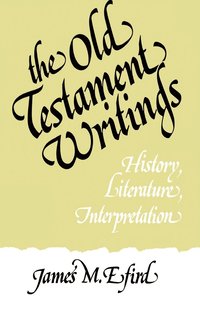 bokomslag The Old Testament Writings: History, Literature, Interpretation