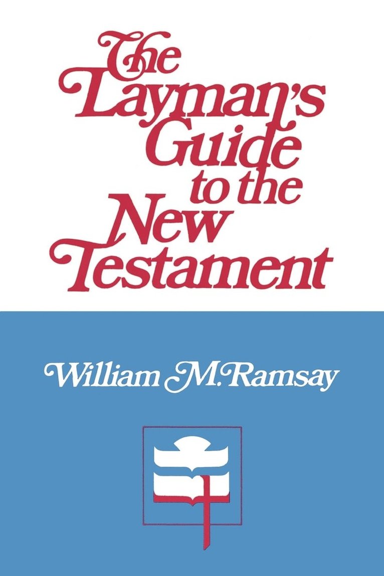 Layman's Guide To The New Testament 1