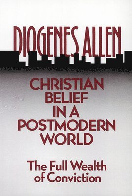 Christian Belief in a Postmodern World 1