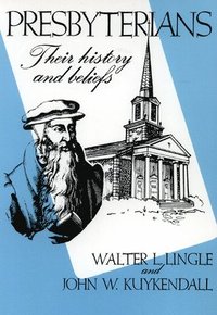 bokomslag Presbyterians: Their History and Beliefs