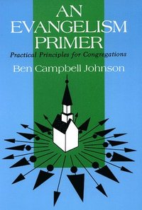 bokomslag Evangelism Primer and Practical Principles for Congregations