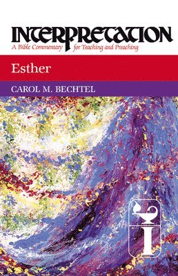 Carol M. Bechtel - Esther, Inbunden