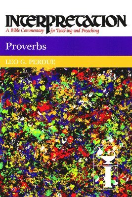 Leo G. Perdue, James Luther Mays, Patrick D. Jr. Miller - Proverbs, Inbunden