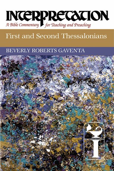 Beverly Roberts Gaventa - First and Second Thessalonians, Inbunden