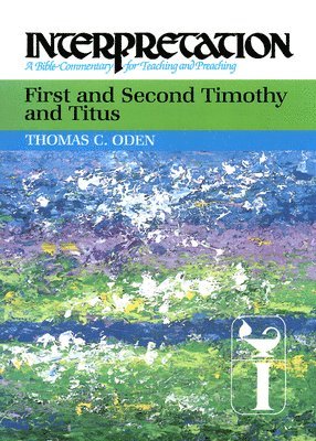 Thomas C. Oden - First and Second Timothy and Titus, Inbunden