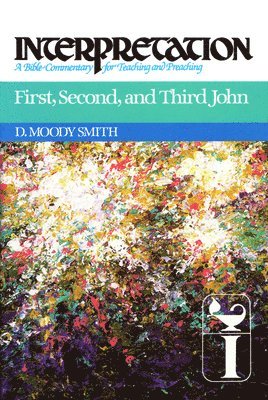 D. Moody Smith - First, Second, and Third John, Inbunden