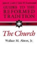bokomslag Guides to the Reformed Tradition: The Church