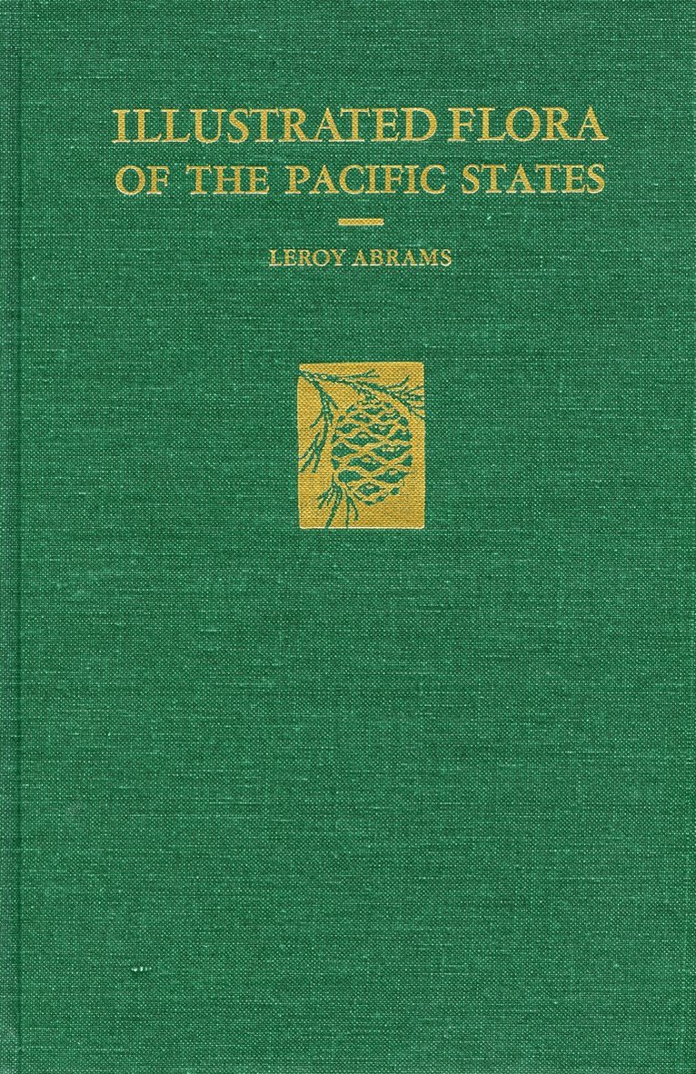 LeRoy Abrams, Leroy Abrams - Illustrated Flora of the Pacific States, Inbunden
