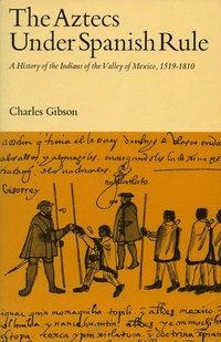 bokomslag The Aztecs Under Spanish Rule