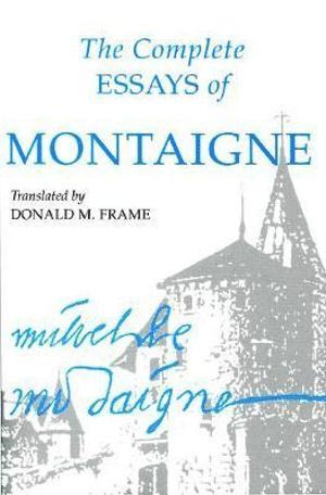 Michel Eyquem Montaigne - Complete Essays of Montaigne, Häftad