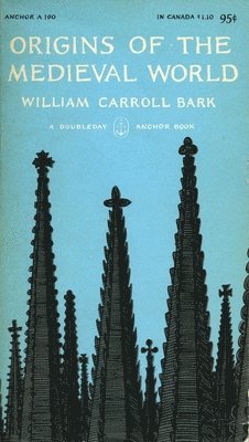 Carroll Bark - Origins of the Medieval World, Häftad
