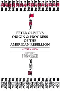 bokomslag Peter Oliver's "Origin and Progress of the American Rebellion"