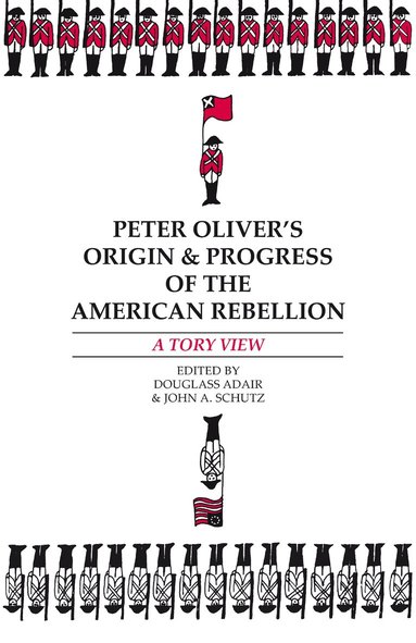 bokomslag Peter Oliver's "Origin and Progress of the American Rebellion"