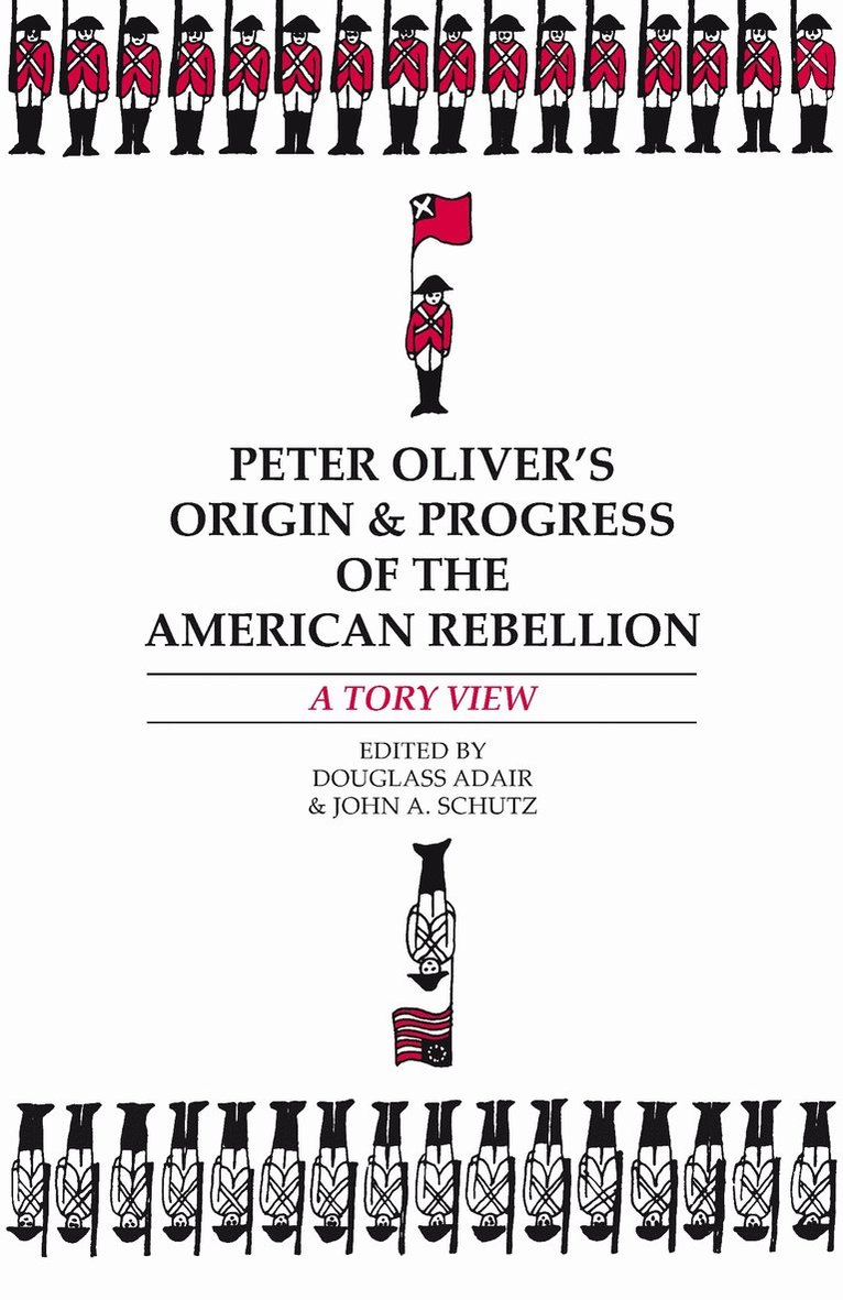 Peter Oliver's "Origin and Progress of the American Rebellion"