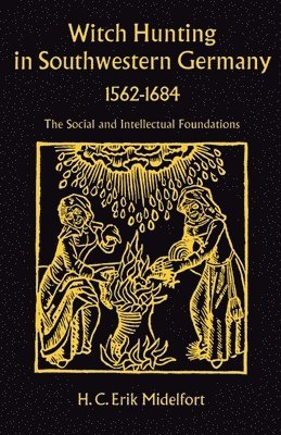 Witch Hunting in Southwestern Germany, 1562-1684 1