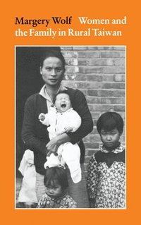 bokomslag Women and the Family in Rural Taiwan