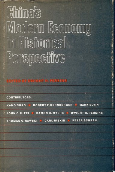 Dwight H. Perkins - China's Modern Economy in Historical Perspective, Inbunden