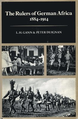 The Rulers of German Africa, 1884-1914 1