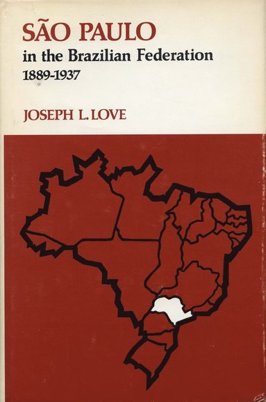 bokomslag São Paulo in the Brazilian Federation, 1889-1937