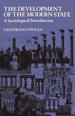 Gianfranco Poggi - The Development of the Modern State, Häftad