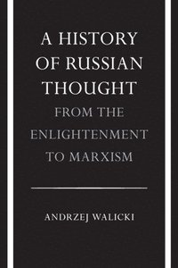 bokomslag A History of Russian Thought from the Enlightenment to Marxism