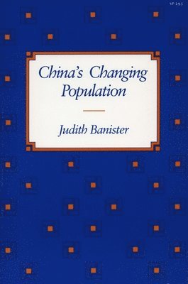 Judith Banister - China's Changing Population, Inbunden