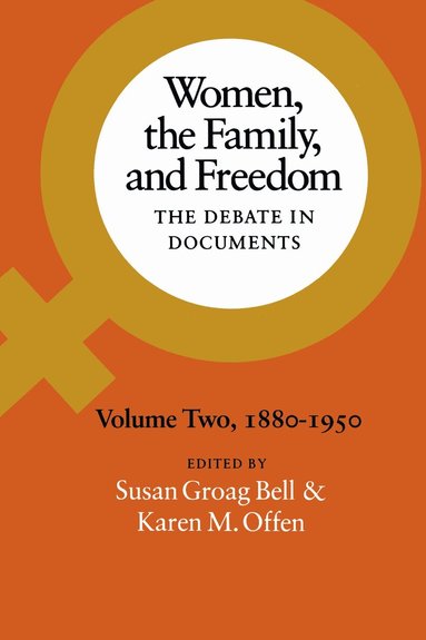 Susan Groag Bell, Karen M. Offen - Women, the Family, and Freedom, Häftad