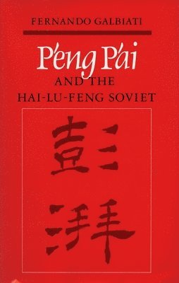 Peng Pai and the Hai-Lu-feng Soviet 1