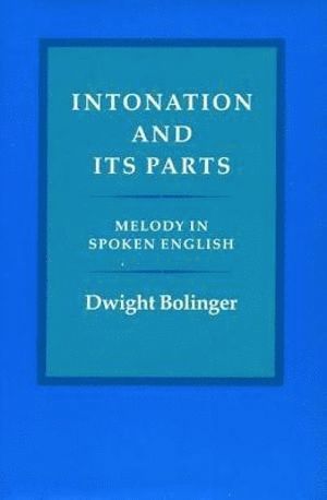 Dwight Bolinger - Intonation and Its Parts, Inbunden