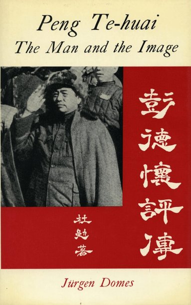 Jurgen Domes - P'eng Te-huai, Inbunden